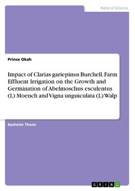 Impact of Clarias gariepinus Burchell. Farm Effluent Irrigation on the Growth and Germination of Abelmoschus esculentus (L) Moench and Vigna unguiculata (L) Walp