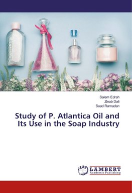 Study of P. Atlantica Oil and Its Use in the Soap Industry