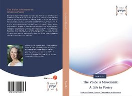 The Voice is Movement:A Life in Poetry