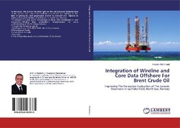 Integration of Wireline and Core Data Offshore For Brent Crude Oil