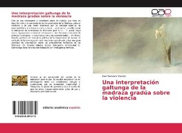 Una interpretación galtunga de la madraza gradúa sobre la violencia