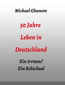 50 Jahre Leben in Deutschland