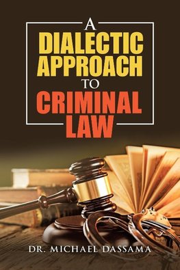 A Dialectic Approach to Criminal   Law