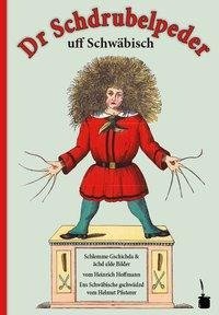 Der Struwwelpeter schwäbisch - Dr Schdrubelpeder