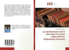 La représentation de la mort dans le roman négro-africain d'expression française