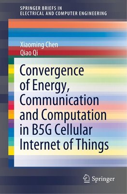 Convergence of Energy, Communication and Computation in B5G Cellular Internet of Things