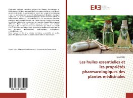 Les huiles essentielles et les propriétés pharmacologiques des plantes médicinales