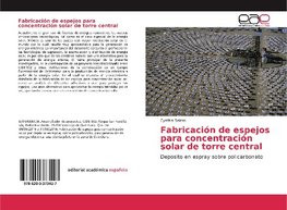 Fabricación de espejos para concentración solar de torre central