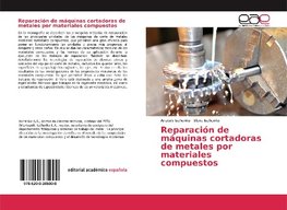 Reparación de máquinas cortadoras de metales por materiales compuestos