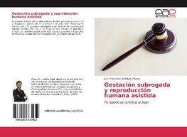 Gestación subrogada y reproducción humana asistida