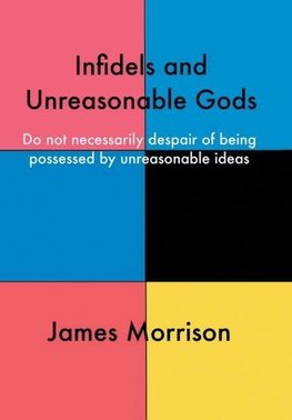 Infidels and Unreasonable Gods