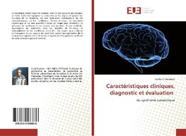 Caractéristiques cliniques, diagnostic et évaluation