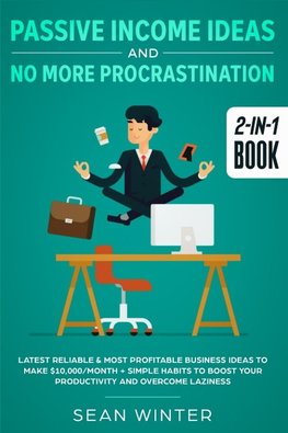 Passive Income Ideas and No More Procrastination 2-in-1 Book