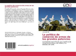 La política de comercio de armas de las grandes potencias