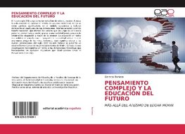 PENSAMIENTO COMPLEJO Y LA EDUCACIÓN DEL FUTURO