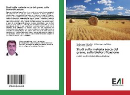 Studi sulla materia secca del grano, sulla biofortificazione