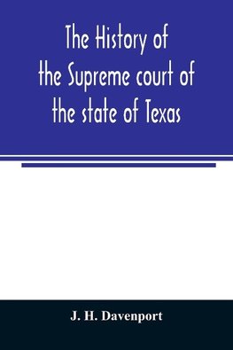 The history of the Supreme court of the state of Texas