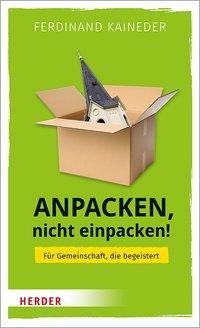 Anpacken, nicht einpacken!