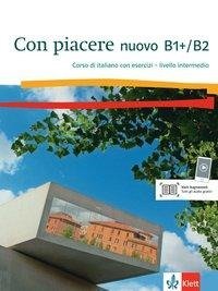 Con piacere nuovo B1+/B2. Corso di italiano con esercizi + audio online