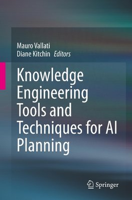 Knowledge Engineering Tools and Techniques for AI Planning