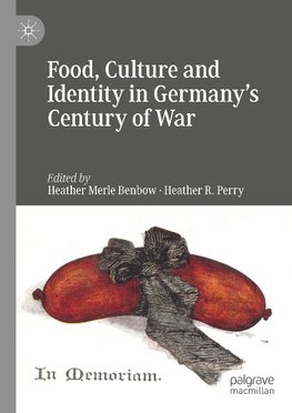 Food, Culture and Identity in Germany's Century of War