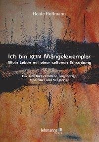 Ich bin K E I N Mängelexemplar - mein Leben mit einer seltenen Erkrankung