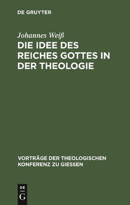 Die Idee des Reiches Gottes in der Theologie