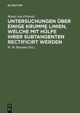 Untersuchungen über einige krumme Linien, welche mit Hülfe ihrer Subtangenten rectificirt werden