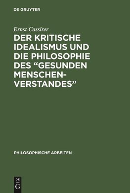 Der kritische Idealismus und die Philosophie des "gesunden Menschenverstandes"