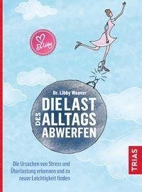 Die Last des Alltags abwerfen