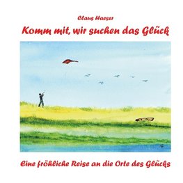 Komm mit, wir suchen das Glück