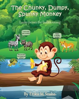 The Chunky, Dumpy, Spunky Monkey