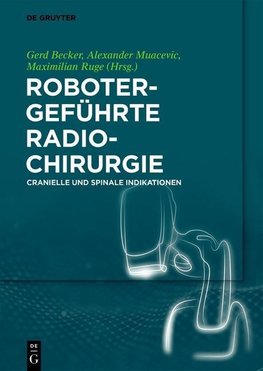 Robotergeführte Radiochirurgie