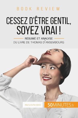 Book review : Cessez d'être gentil, soyez vrai ! de Thomas d'Ansembourg