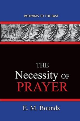 The Necessity of Prayer