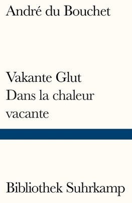 Vakante Glut/Dans la chaleur vacante