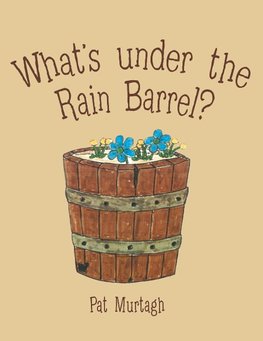 What's Under the Rain Barrel?