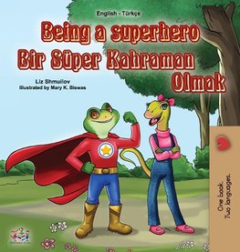 Being a Superhero (English Turkish Bilingual Book for Children)