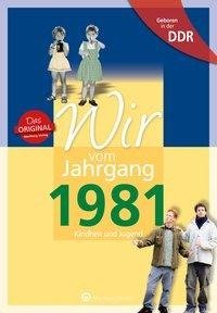 Aufgewachsen in der DDR - Wir vom Jahrgang 1981