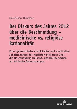 Der Diskurs des Jahres 2012 über die Beschneidung - medizinische vs. religiöse Rationalität