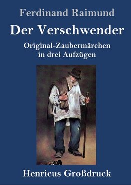 Der Verschwender (Großdruck)