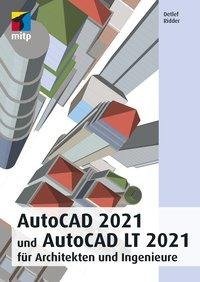 AutoCAD 2021 und LT 2021 für Architekten und Ingenieure