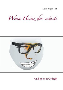 Wenn Heinz das wüsste