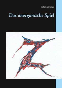 Das anorganische Spiel