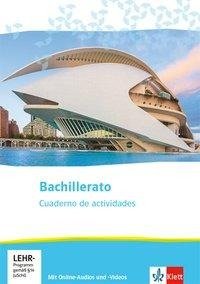 Bachillerato. Spanisch für die Oberstufe. Cuaderno de actividades mit Online-Audios und -Videos