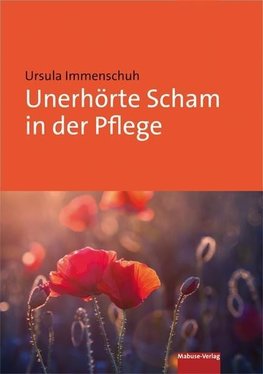 Unerhörte Scham in der Pflege