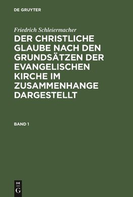 Der christliche Glaube nach den Grundsätzen der evangelischen Kirche im Zusammenhange dargestellt, Band 1