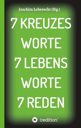 7 KREUZES WORTE 7 LEBENS WORTE 7 REDEN