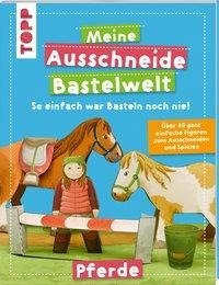 Meine Ausschneide-Bastelwelt Pferde