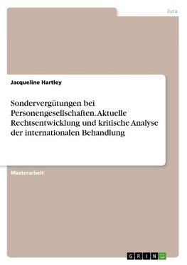 Sondervergütungen bei Personengesellschaften. Aktuelle Rechtsentwicklung und kritische Analyse der internationalen Behandlung